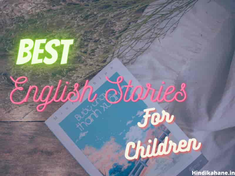 best English stories for children’s reading with moral